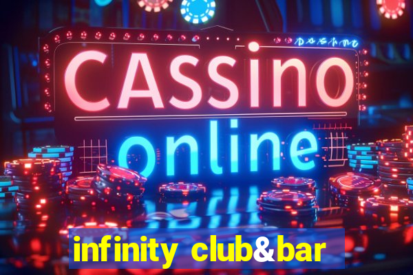 infinity club&bar